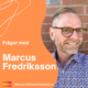 Frågor med Marcus Fredriksson